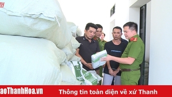 Bộ Công an gửi thư khen Công an tỉnh Thanh Hóa về thành tích triệt phá đường dây sản xuất, buôn bán hàng giả quy mô lớn