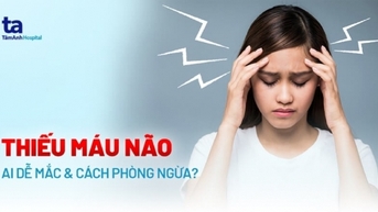 Chuyên gia tư vấn về nguyên nhân và biện pháp giảm nguy cơ thiếu máu lên não
