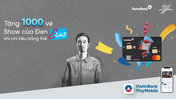 100 vé “Show của Đen” miễn phí mỗi ngày dành riêng cho chủ thẻ VietinBank Eliv3