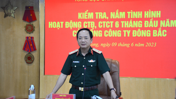 Trung tướng Trịnh Văn Quyết kiểm tra hoạt động công tác Đảng, công tác chính trị tại Tổng công ty Đông Bắc