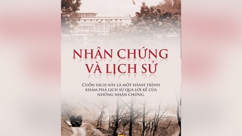 Một hành trình khám phá lịch sử qua lời kể của các nhân chứng
