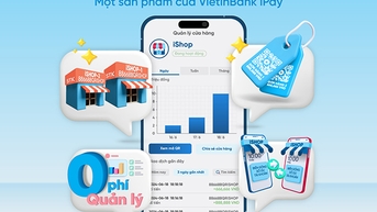 Kinh doanh dễ dàng với iShop trên VietinBank iPay Mobile