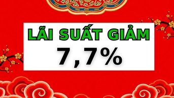 Đầu năm một ngân hàng giảm lãi suất xuống 7,7% khi gửi tiết kiệm 12 tháng