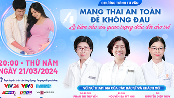 Chuyên gia tư vấn theo dõi thai, đẻ không đau và vắc xin cho trẻ