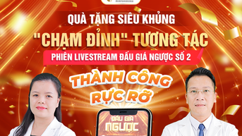 Khép lại 2 phiên livestream mở màn đấu giá ngược đầy ấn tượng