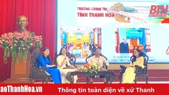 Diễn đàn “Định vị mô hình phát triển Trường Chính trị tỉnh Thanh Hoá trong thời kỳ mới”