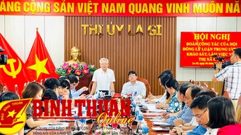 Đoàn công tác Hội đồng Lý luận Trung ương làm việc với thị xã La Gi