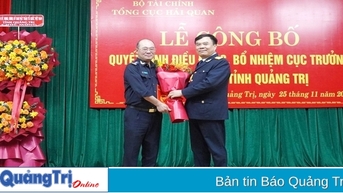 Công bố quyết định điều động, bổ nhiệm Cục trưởng Cục Hải quan tỉnh Quảng Trị