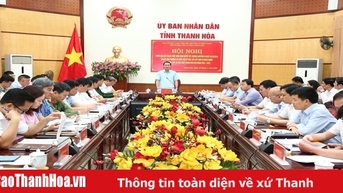 Triển khai nghị quyết của Ủy ban Thường vụ Quốc hội về sắp xếp đơn vị hành chính cấp huyện, cấp xã tỉnh Thanh Hóa giai đoạn 2023-2025