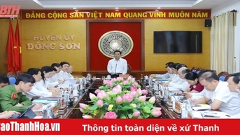 Nhập huyện Đông Sơn vào TP Thanh Hóa phải tạo khí thế phấn khởi trong Nhân dân