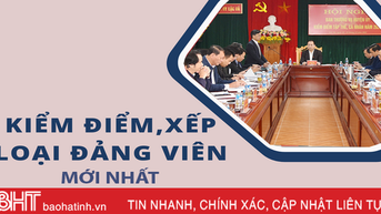 សេចក្តីណែនាំចុងក្រោយរបស់ Ha Tinh ស្តីពីការពិនិត្យ និងចាត់ថ្នាក់សមាជិកបក្ស