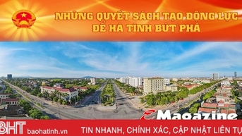 Những quyết sách tạo động lực để Hà Tĩnh bứt phá (bài 1): Cơ chế, chính sách rộng mở