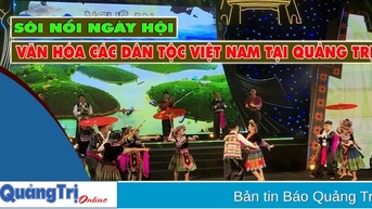 Sôi nổi Ngày hội Văn hóa các dân tộc Việt Nam tại Quảng Trị