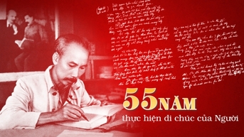 55 năm thực hiện di chúc của Người