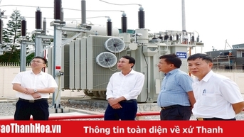 ស្នើដំណោះស្រាយជាមូលដ្ឋាន និងទូលំទូលាយ ដើម្បីកែលម្អប្រព័ន្ធបណ្តាញអគ្គិសនីនៅខេត្ត Thanh Hoa