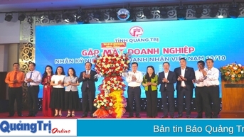 UBND tỉnh Quảng Trị gặp mặt doanh nghiệp nhân Ngày Doanh nhân Việt Nam 13/10