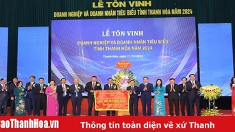 Tôn vinh doanh nghiệp, doanh nhân tiêu biểu tỉnh Thanh Hoá năm 2024
