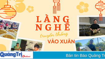 Magazine: Làng nghề truyền thống vào xuân