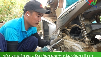 ជួសជុលរថយន្តដោយឥតគិតថ្លៃ - ផ្តល់ភាពកក់ក្តៅដល់បេះដូងប្រជាជននៅតំបន់រងគ្រោះដោយទឹកជំនន់