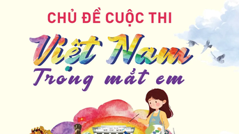 ការប្រកួតគំនូរ "វៀតណាមក្នុងភ្នែកខ្ញុំ" ឈានចូលដំណាក់កាលចុងក្រោយ