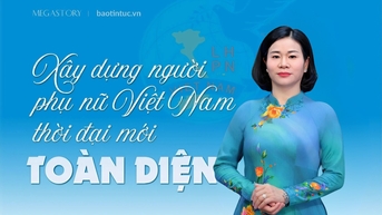 Xây dựng người phụ nữ Việt Nam thời đại mới toàn diện