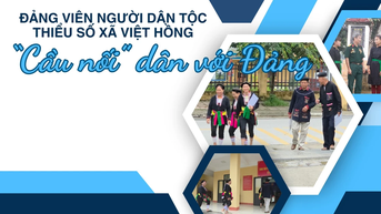 សមាជិកបក្សជនជាតិភាគតិចឃុំវៀតហុង - “ស្ពាន” តភ្ជាប់ប្រជាជនជាមួយបក្ស