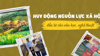 Huy động nguồn lực xã hội đầu tư cho văn học, nghệ thuật