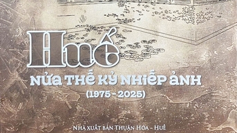 “Huế - nửa thế kỷ nhiếp ảnh”: Ánh sáng của ký ức và khát vọng