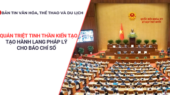 Bản tin VHTTDL: Quán triệt tinh thần kiến tạo, tạo hành lang pháp lý cho báo chí số