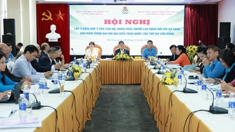 Tổng LĐLĐ Việt Nam lấy ý kiến đối với Dự thảo văn kiện trình Đại hội Đảng lần thứ XIV của Đảng