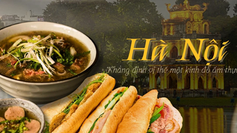 Hà Nội khẳng định vị thế là một trung tâm ẩm thực của thế giới