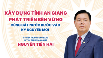 [Megastory] កសាងខេត្ត An Giang ឱ្យអភិវឌ្ឍប្រកបដោយចីរភាព ឈានចូលយុគសម័យថ្មីជាមួយប្រទេស