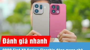 Trên tay nhanh OPPO Find X9 Series: cụm cam vuông mới, quay 4K 120fps và pin “khủng” tới 7.500mAh