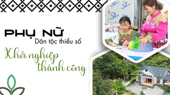 Trợ lực để phụ nữ dân tộc thiểu số tự tin khởi nghiệp