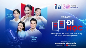 ILA ra mắt series "Đi học": Học tập là hành trình suốt đời
