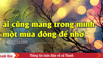 [E - Magazine]: Có lẽ ai cũng mang trong mình một mùa đông để nhớ