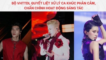 Bản tin VHTTDL: Bộ VHTTDL quyết liệt xử lý ca khúc phản cảm, chấn chỉnh hoạt động sáng tác