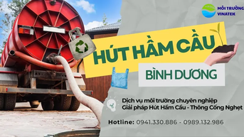 Dịch vụ hút hầm cầu Dĩ An - Công ty Môi Trường VinaTek