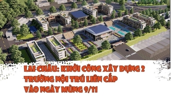 Lai Châu: Khởi công xây dựng 2 trường nội trú liên cấp vào ngày 9/11