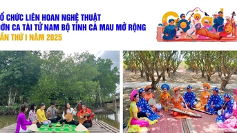 Tổ chức Liên hoan Nghệ thuật Đờn ca tài tử Nam Bộ tỉnh Cà Mau mở rộng lần thứ I năm 2025