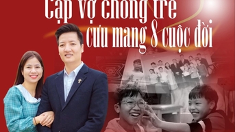 Cặp vợ chồng trẻ cưu mang 8 cuộc đời