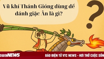 Vũ khí Thánh Gióng dùng để đánh giặc Ân là gì?