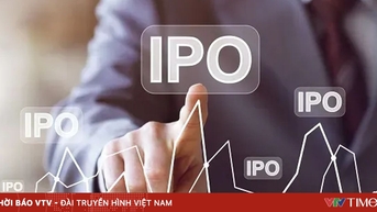 Rút ngắn thời gian doanh nghiệp IPO lên sàn còn 30 ngày