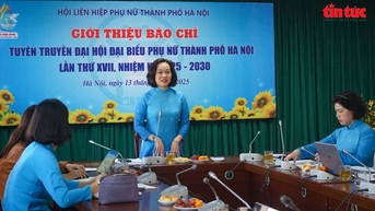 Đại hội đại biểu phụ nữ TP Hà Nội lần thứ XVII sẽ diễn ra trong hai ngày 20 - 21/11