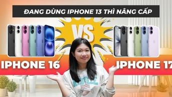 Khác biệt giữa iPhone 16 và iPhone 17 khiến người dùng cũ cân nhắc nâng cấp