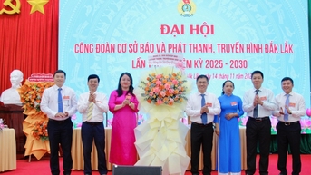 មហាសន្និបាតលើកទី១ នៃគណៈប្រតិភូនៃសហជីពសារព័ត៌មាន វិទ្យុ និងទូរទស្សន៍ Dak Lak អាណត្តិ ២០២៥ - ២០៣០