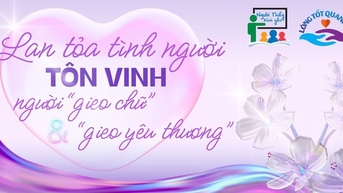 Lan tỏa tình người - Tôn vinh người “gieo chữ”, gieo yêu thương”