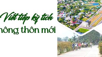 Viết tiếp kỳ tích nông thôn mới