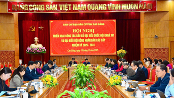 Cao Bằng: Tổ chức Hội nghị triển khai công tác bầu cử đại biểu Quốc hội khóa XVI và đại biểu Hội đồng nhân dân các cấp nhiệm kỳ 2026 - 2031