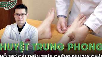 Hướng dẫn cách bấm huyệt trung phong giảm run tay chân
